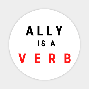 ally is a verb Magnet